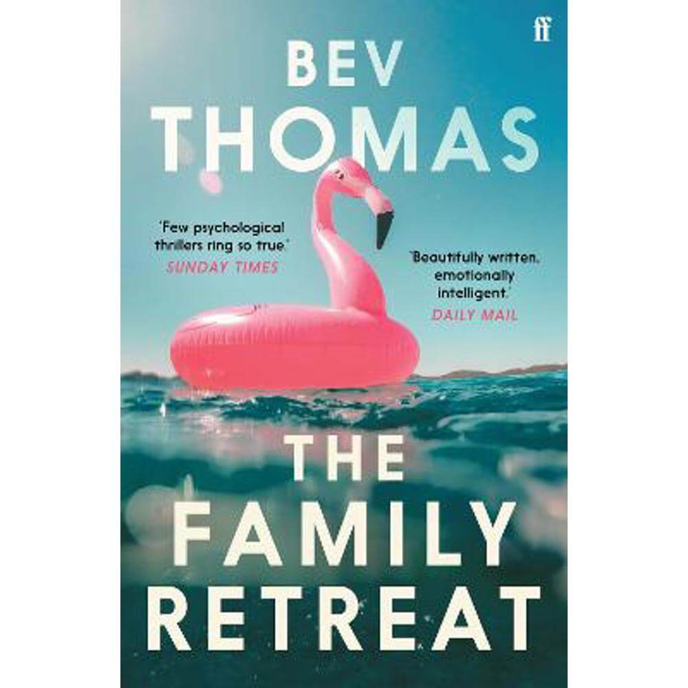 The Family Retreat: 'Few psychological thrillers ring so true.' The Sunday Times Crime Club Star Pick (Paperback) - Bev Thomas